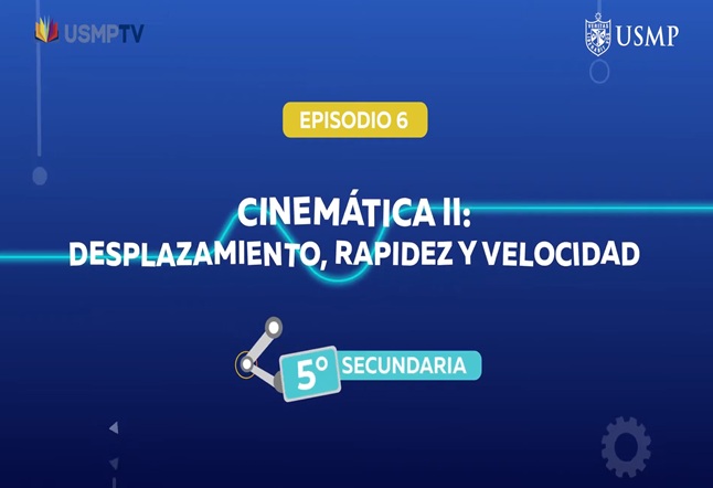 Capítulo N° 6 - Cinemática II: Desplazamiento, rapidez y velocidad